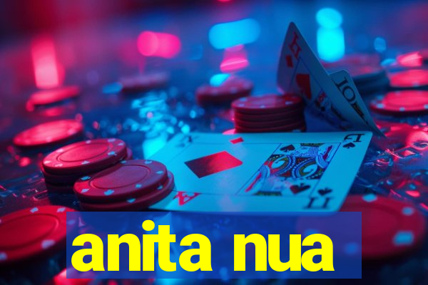 anita nua